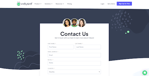 Vidyard, a sales video software company uses a well-structured and personalized contact page, with beautiful UI acting as the cherry on the top.